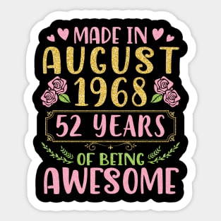 Made In August 1968 Happy Birthday 52 Years Of Being Awesome To Nana Mommy Aunt Sister Wife Daughter Sticker